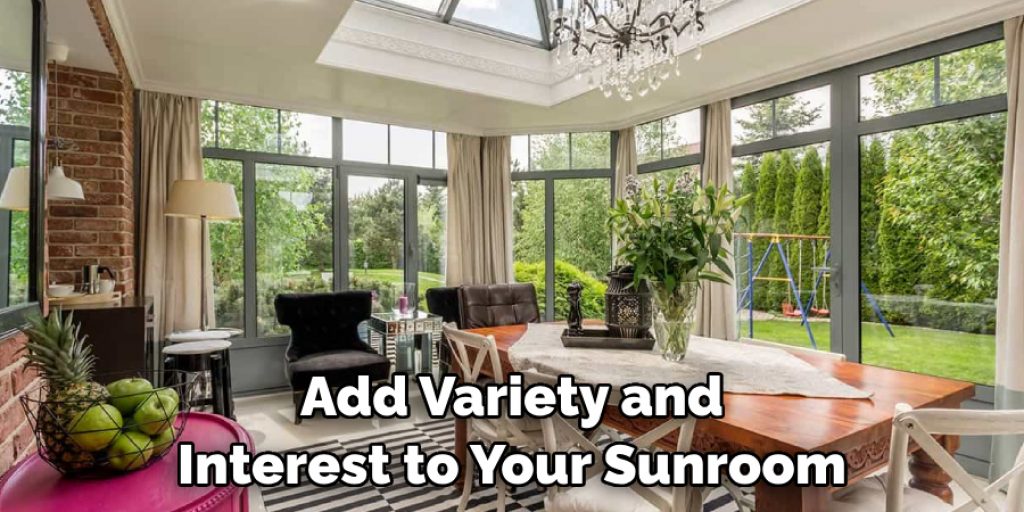Add Variety and Interest to Your Sunroom