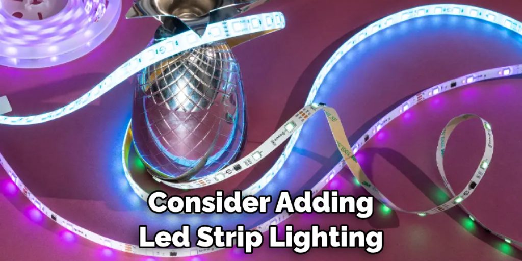 Consider Adding Led Strip Lighting