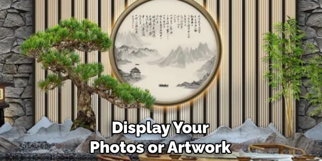 Display Your Photos or Artwork