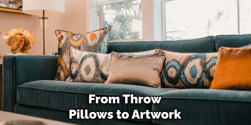 From Throw Pillows to Artwork