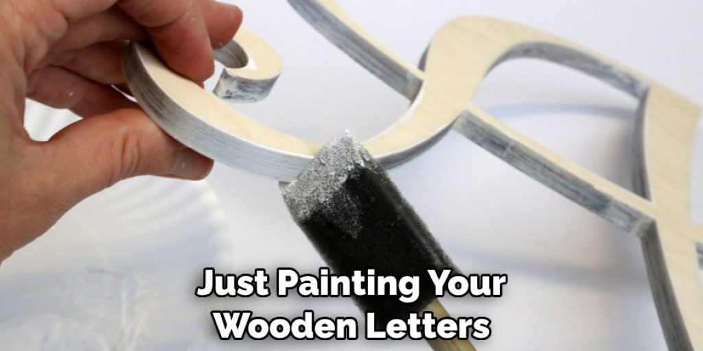 Just Painting Your Wooden Letters