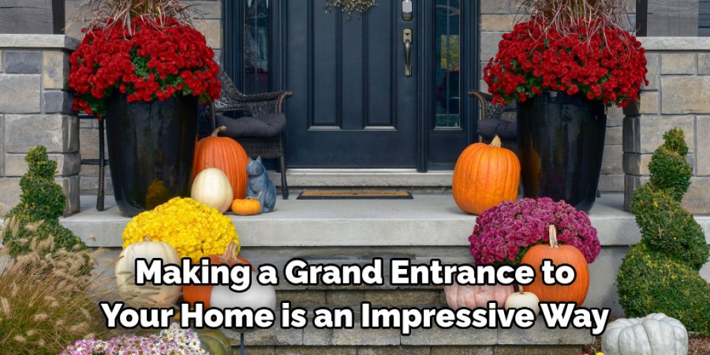 Making a Grand Entrance to Your Home is an Impressive Way