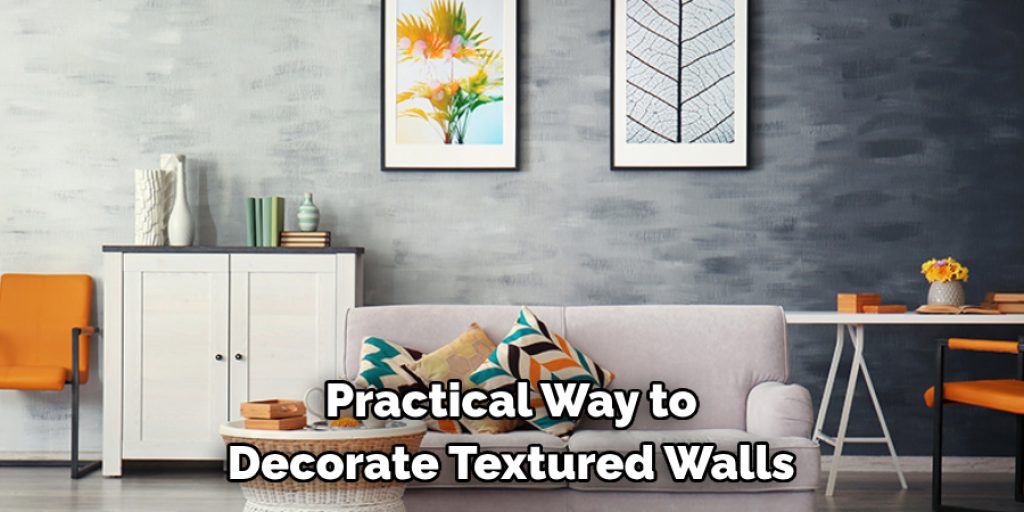 Practical Way to Decorate Textured Walls