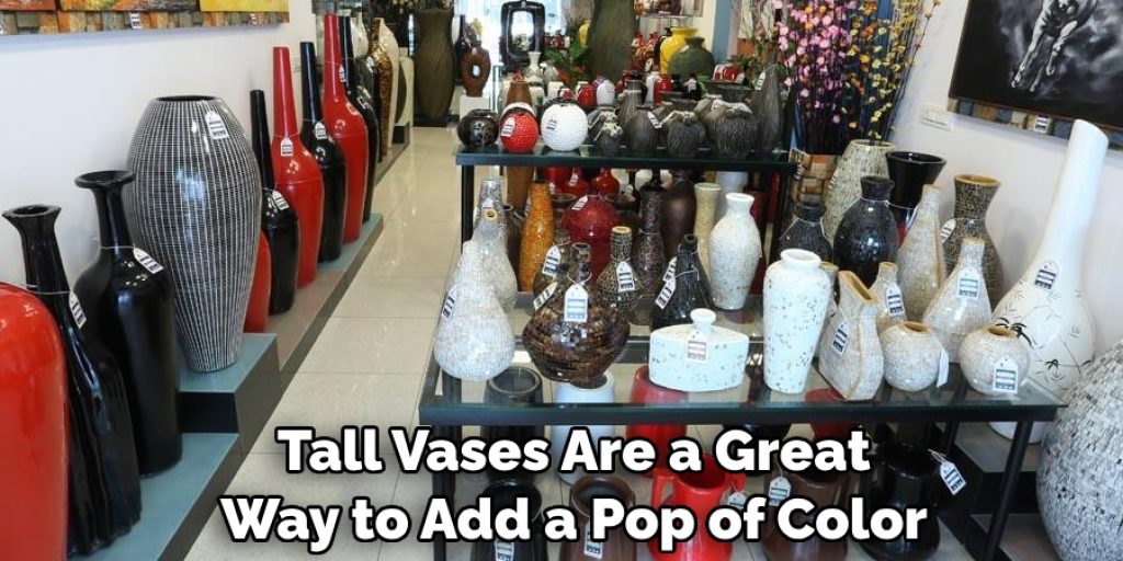 Tall Vases Are a Great Way to Add a Pop of Color