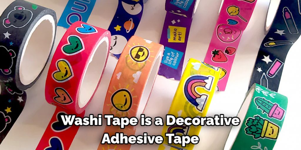 Washi Tape is a Decorative Adhesive Tape