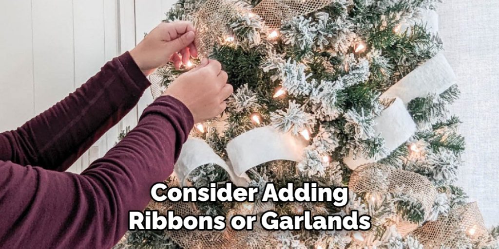 Consider Adding Ribbons or Garlands