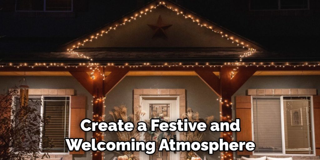 Create a Festive and Welcoming Atmosphere