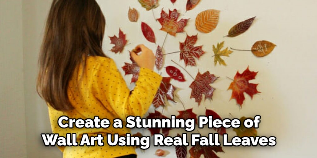 Create a Stunning Piece of Wall Art Using Real Fall Leaves