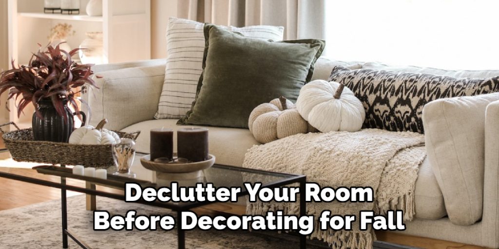 Declutter Your Room Before Decorating for Fall