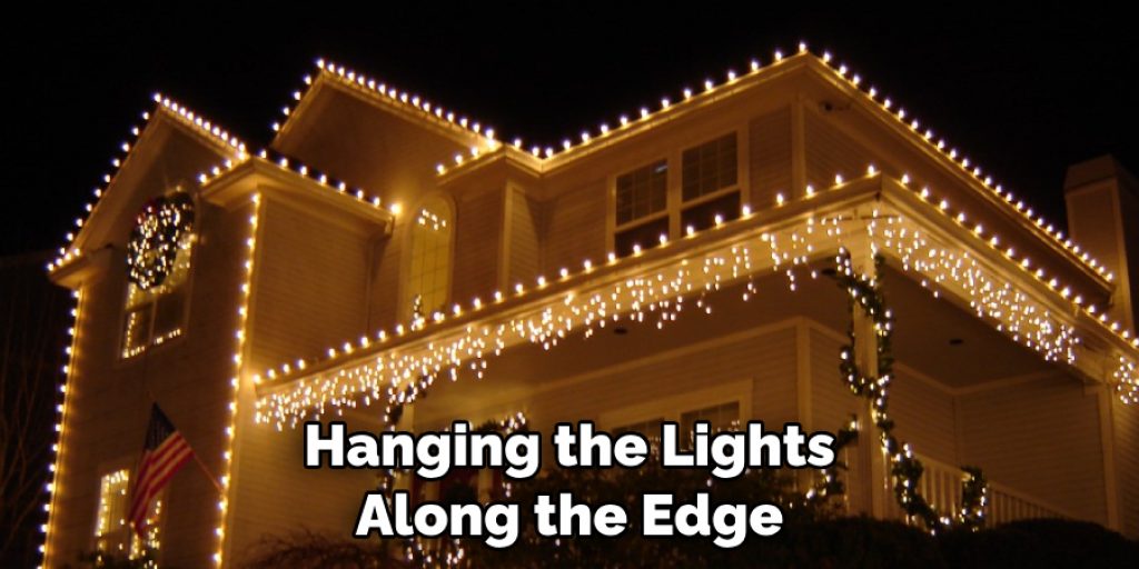 Hanging the Lights Along the Edge