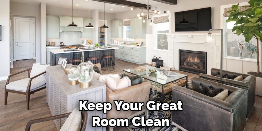 Keep Your Great Room Clean