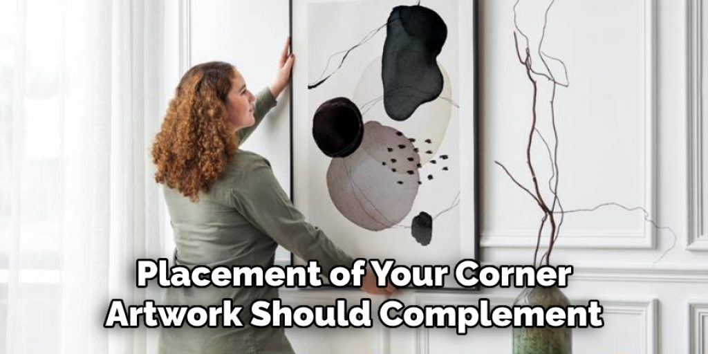 Placement of Your Corner Artwork Should Complement