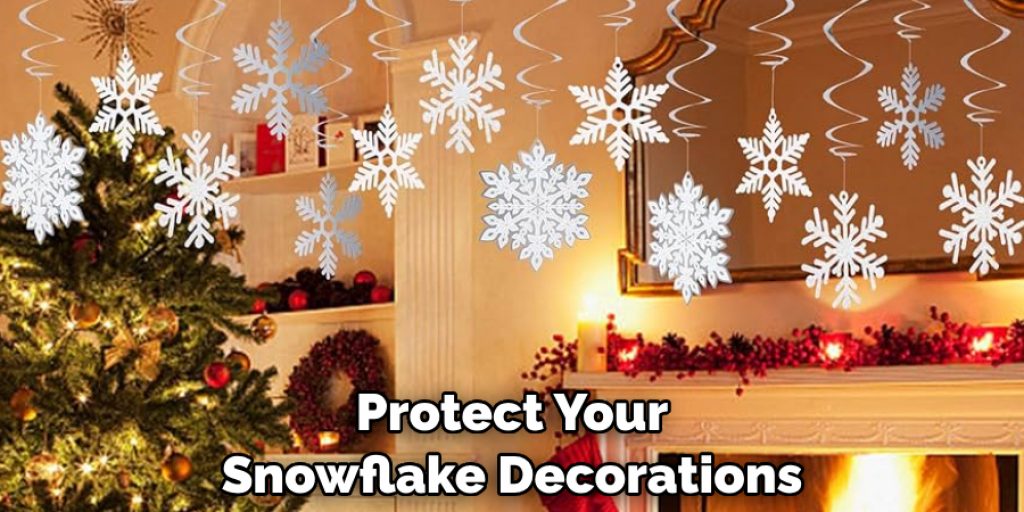 Protect Your Snowflake Decorations