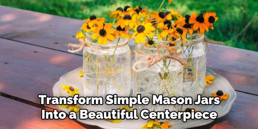 Transform Simple Mason Jars Into a Beautiful Centerpiece