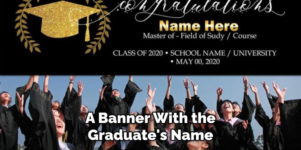 A Banner With the Graduate's Name