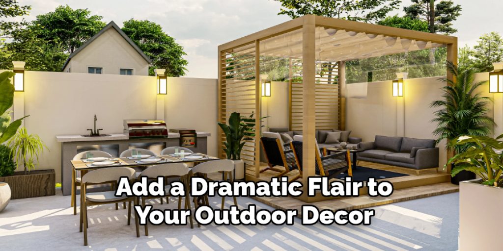 Add a Dramatic Flair to Your Outdoor Decor