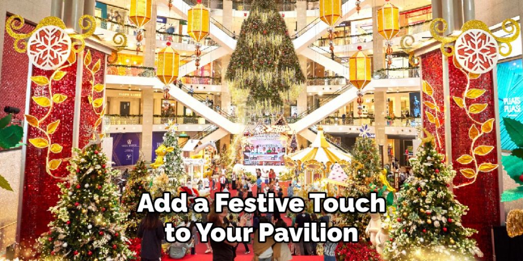 Add a Festive Touch to Your Pavilion