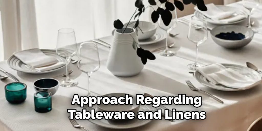 Approach Regarding Tableware and Linens