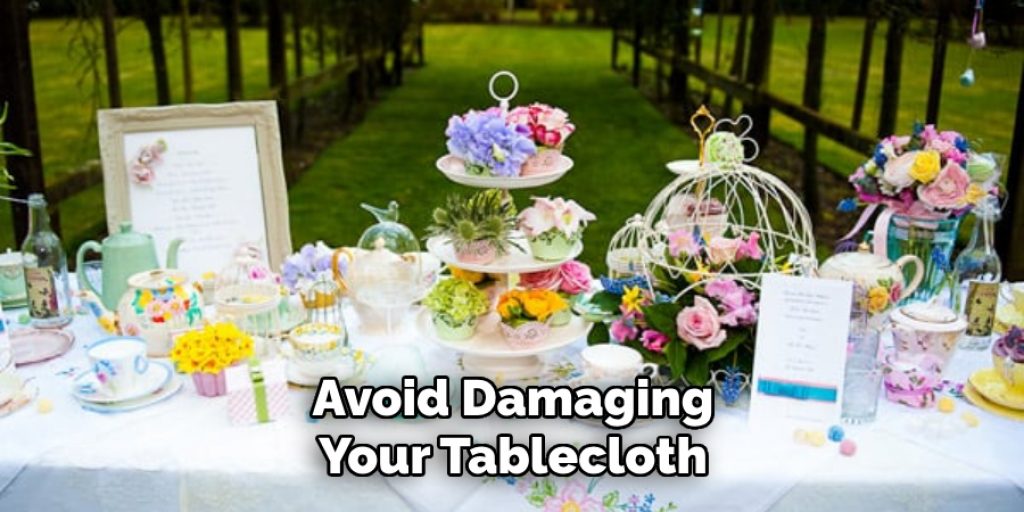 Avoid Damaging Your Tablecloth