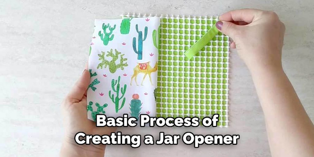 Basic Process of Creating a Jar Opener