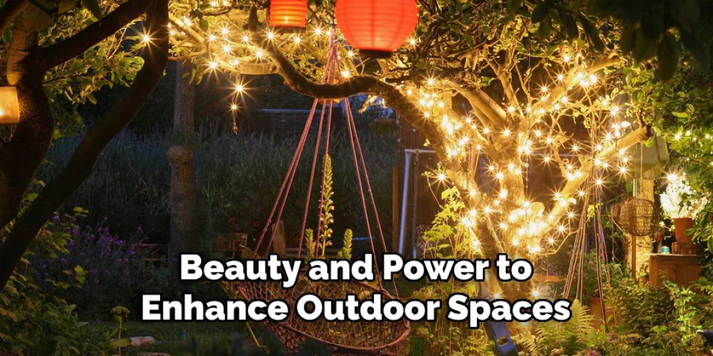 Beauty and Power to Enhance Outdoor Spaces