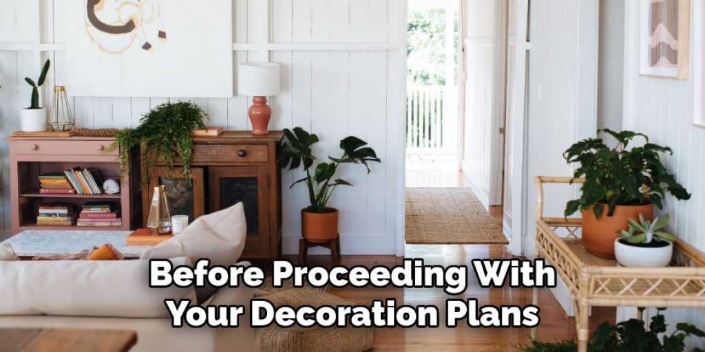 Before Proceeding With Your Decoration Plans