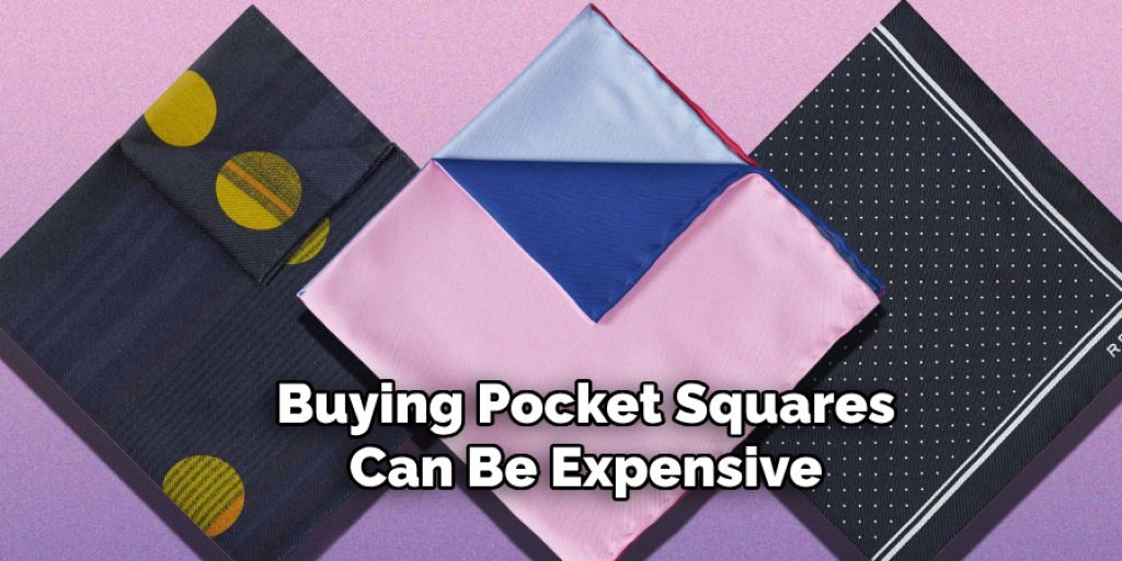 Buying Pocket Squares Can Be Expensive