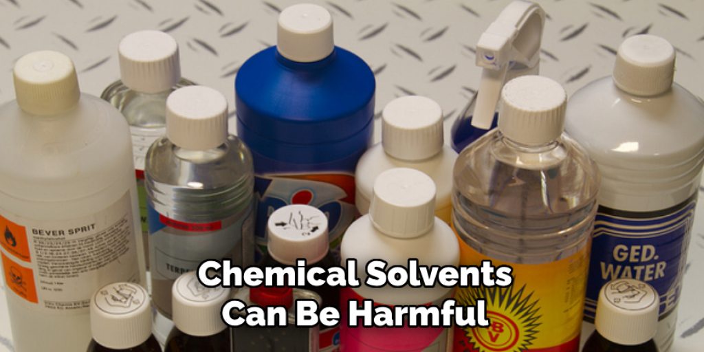 Chemical Solvents Can Be Harmful