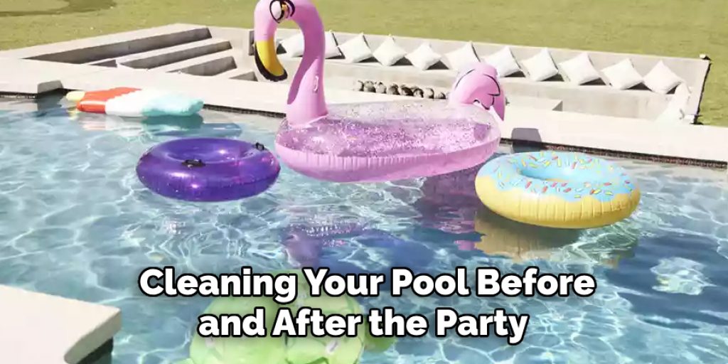 Cleaning Your Pool Before and After the Party