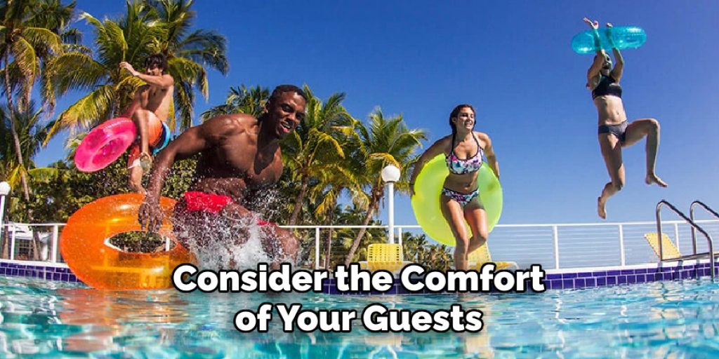 Consider the Comfort of Your Guests