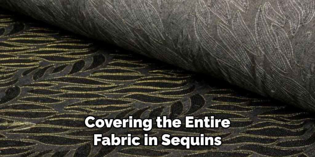 Covering the Entire Fabric in Sequins