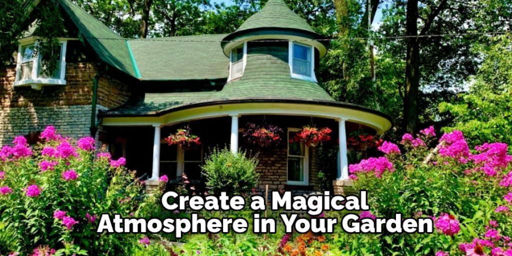 Create a Magical Atmosphere in Your Garden