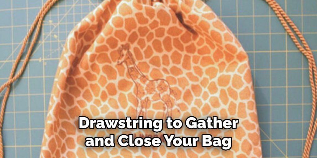 Drawstring to Gather and Close Your Bag