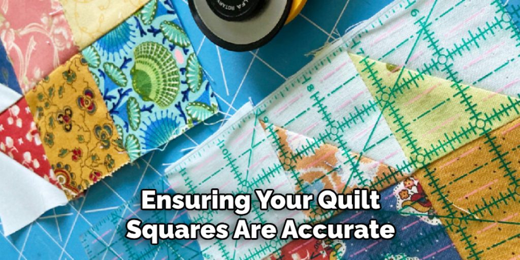 Ensuring Your Quilt Squares Are Accurate