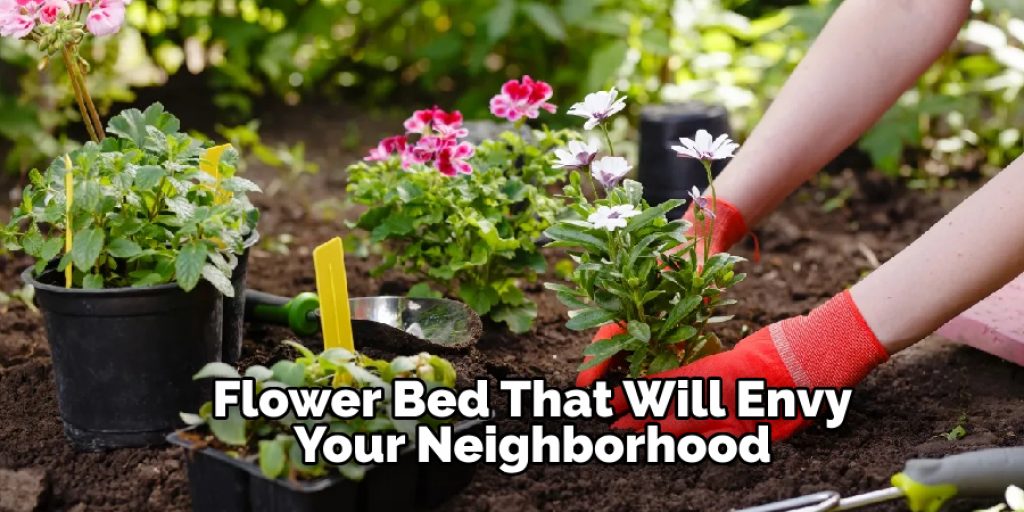 Flower Bed That Will Envy Your Neighborhood