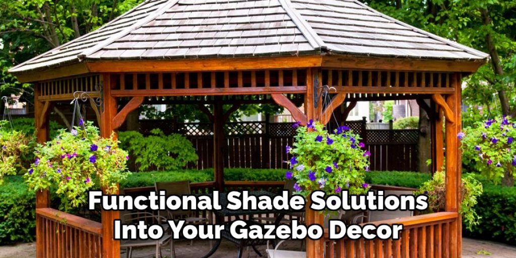 Functional Shade Solutions Into Your Gazebo Decor