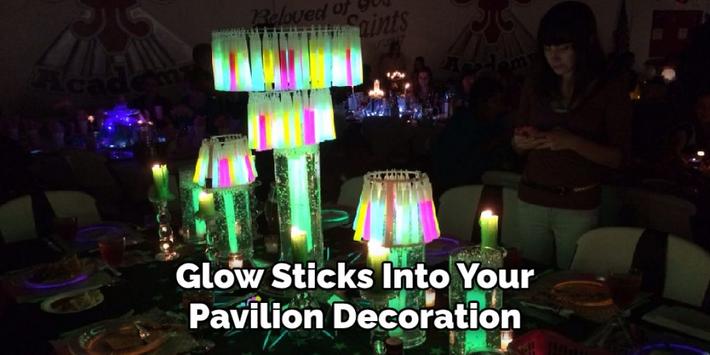 Glow Sticks Into Your Pavilion Decoration