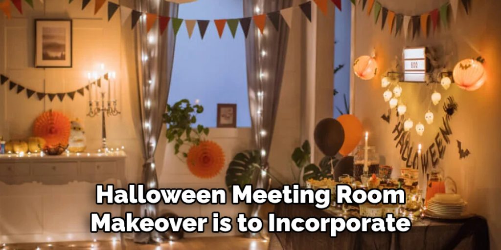 Halloween Meeting Room Makeover is to Incorporate