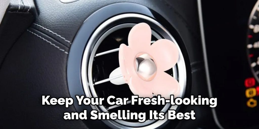 Keep Your Car Fresh-looking and Smelling Its Best