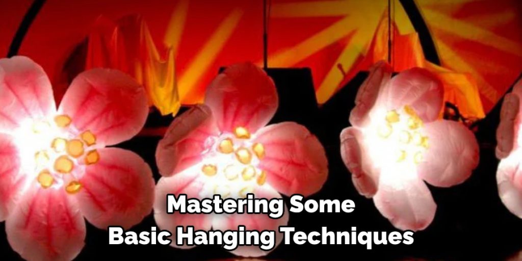 Mastering Some Basic Hanging Techniques