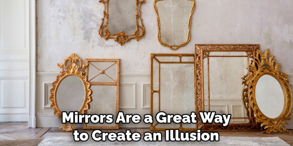 Mirrors Are a Great Way to Create an Illusion