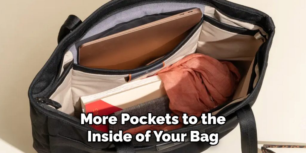 More Pockets to the Inside of Your Bag
