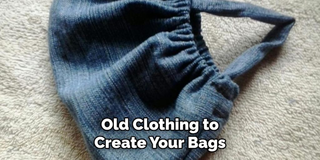 Old Clothing to Create Your Bags