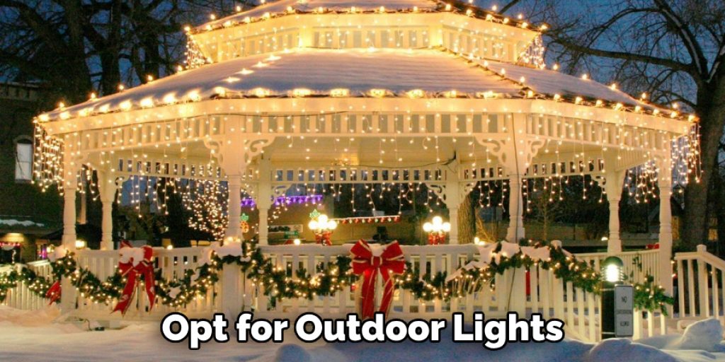 Opt for Outdoor Lights