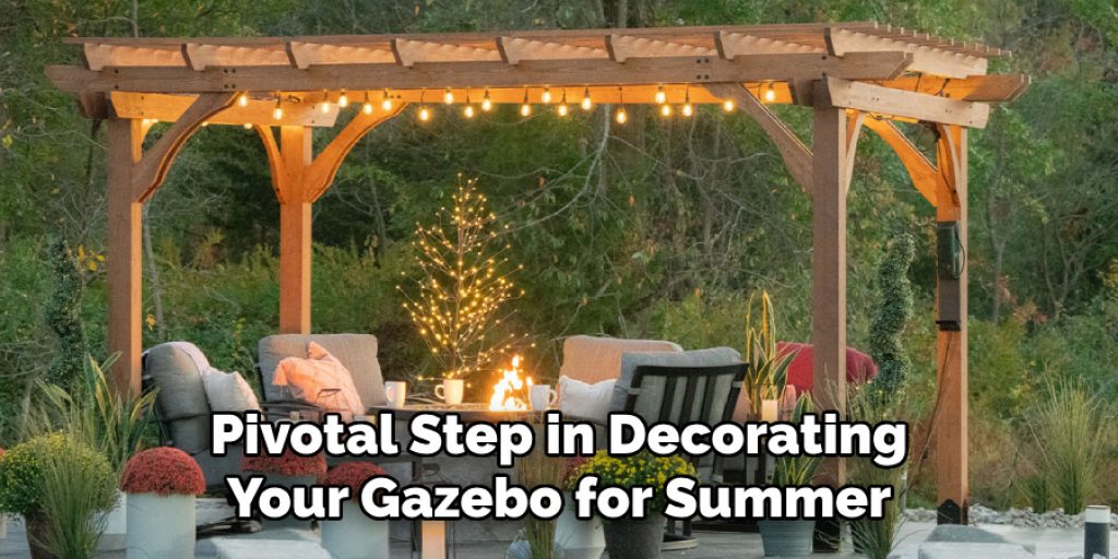 Pivotal Step in Decorating Your Gazebo for Summer