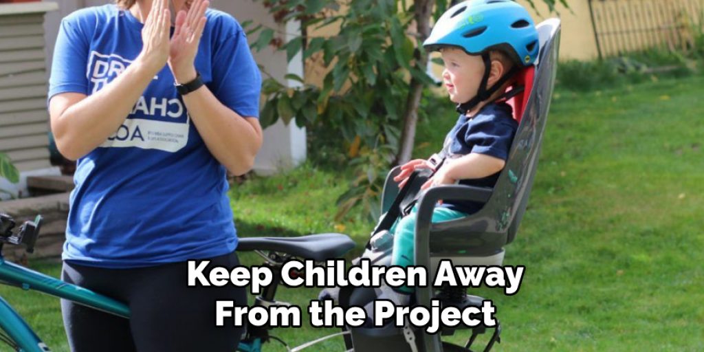 Keep Children Away From the Project