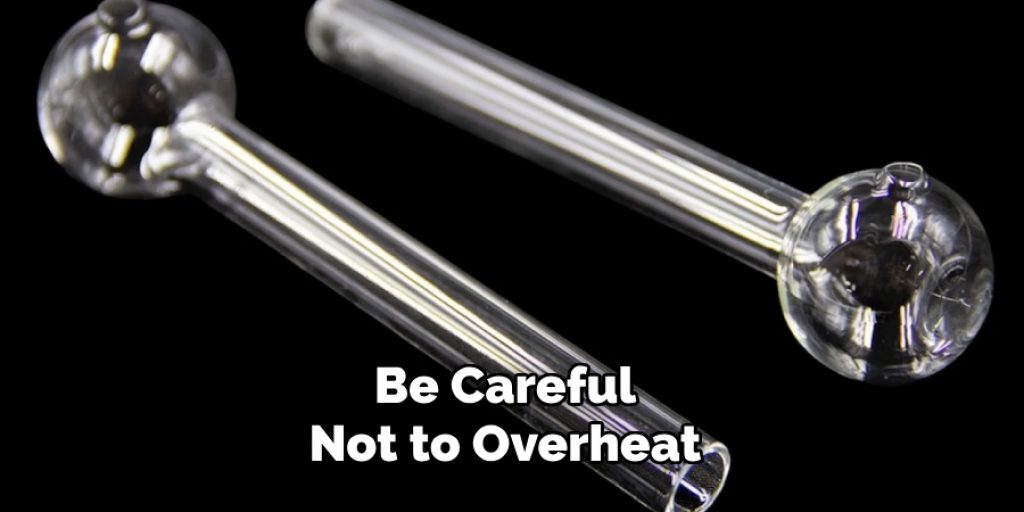 Be Careful Not to Overheat