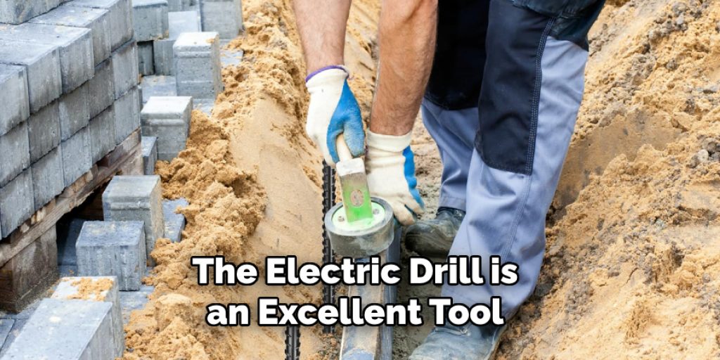 The Electric Drill is an Excellent Tool