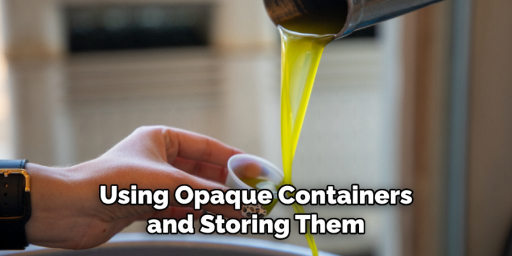 Using Opaque Containers and Storing Them