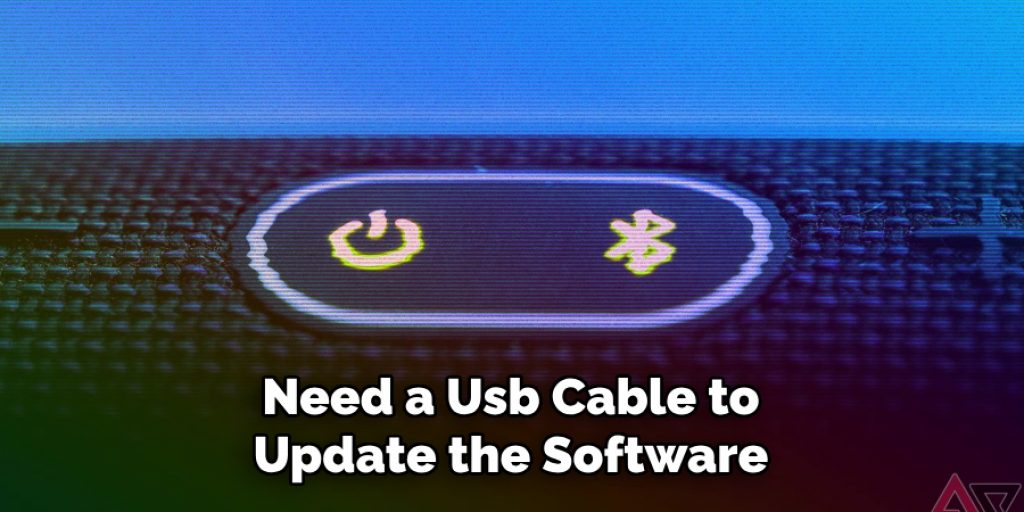 Need a Usb Cable to Update the Software